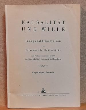 Bild des Verkufers fr Kausalitt und Wille (Inauguraldissertation zur Erlangung der Doktorwrde der Philosophischen Fakultt der Ruprecht-Karl-Universitt in Heidelberg) zum Verkauf von ANTIQUARIAT H. EPPLER