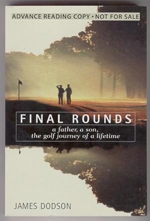 Final Rounds: A Father, A Son, the Golf Journey of a Lifetime