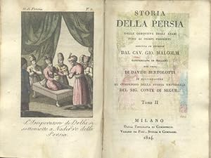 Bild des Verkufers fr STORIA DELLA PERSIA. Dalla conquista degli Arabi fino ai tempi presenti. Scritta in inglese, compendiata in italiano per cura di Davide Bertolotti in continuazione al "Compendio della storia universale" del Sig. Conte di Segur. zum Verkauf von studio bibliografico pera s.a.s.