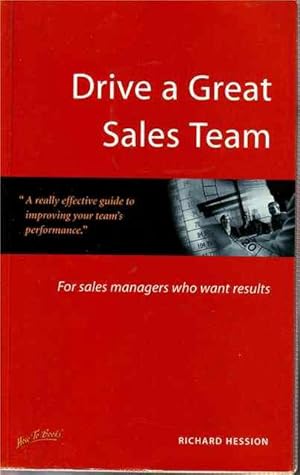 Seller image for Drive a Great Sales Team: For Sales Managers Who Want Results for sale by Joy Norfolk, Deez Books