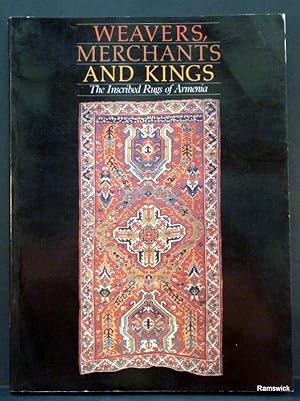 Bild des Verkufers fr WEAVERS, MERCHANTS AND KINGS: The Inscribed Rugs of Armenia zum Verkauf von RON RAMSWICK BOOKS, IOBA