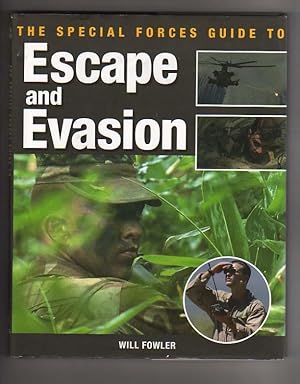 The Special Forces Guide To ESCAPE and EVASION