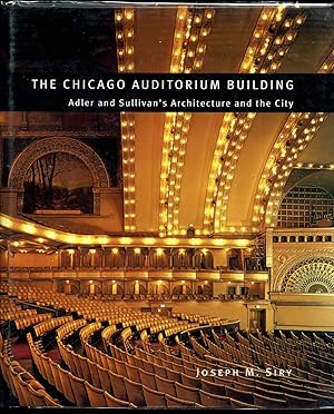 Imagen del vendedor de THE CHICAGO AUDITORIUM BUILDING: Adler and Sullivan's Architecture and the City (Chicago Architecture and Urbanism). a la venta por H.L. Mendelsohn, Fine European Books