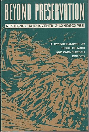 Imagen del vendedor de Beyond Preservation: Restoring And Inventing Landscapes a la venta por Jonathan Grobe Books