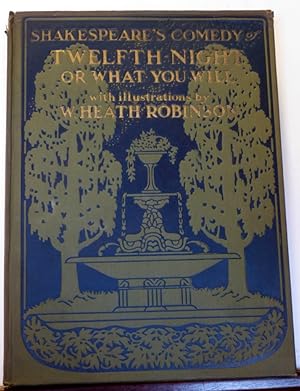 Image du vendeur pour Shakespeare's Comedy of Twelfth Night or What You Will. Illustrations by W. Heath Robinson mis en vente par RON RAMSWICK BOOKS, IOBA