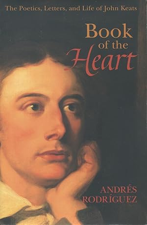 Seller image for The Book of the Heart : The Poetics, Letters, & Life of John Keats (Studies in Imagination) for sale by Kenneth A. Himber