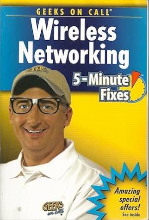 Geeks On Call Wireless Networking: 5-Minute Fixes