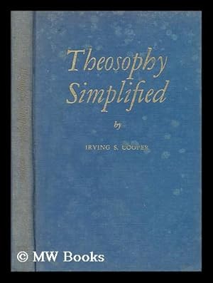 Bild des Verkufers fr Theosophy simplified / by Irving S. Cooper zum Verkauf von MW Books Ltd.