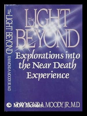 Seller image for The light beyond / Raymond A. Moody ; with Paul Perry ; introduction by Colin Wilson for sale by MW Books Ltd.