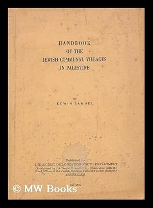 Image du vendeur pour Handbook of the Jewish communal villages in Palestine / by Edwin Samuel mis en vente par MW Books Ltd.