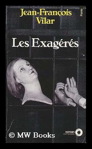 Image du vendeur pour Les Exageres : roman mis en vente par MW Books Ltd.