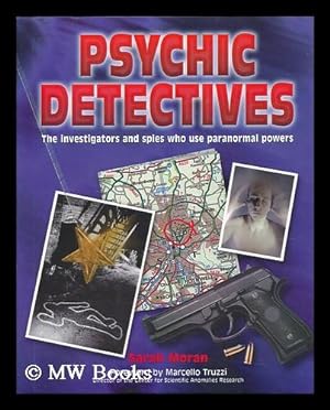 Imagen del vendedor de Psychic detectives : the investigators and spies who use paranormal powers a la venta por MW Books Ltd.
