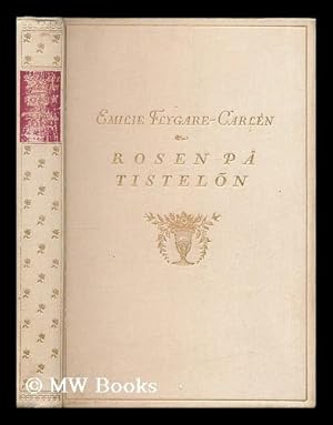 Seller image for Rosen pa Tistelon : berattelse fran skargarden / av Emilie Flygare-Carlen. [part 1 - Language: Swedish] for sale by MW Books Ltd.