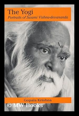 Image du vendeur pour The yogi : portraits of Swami Vishnu-devananda / Gopala Krishna mis en vente par MW Books Ltd.