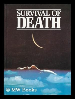 Seller image for Survival of death : theories about the nature of the afterlife for sale by MW Books Ltd.