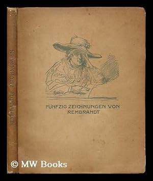 Seller image for Funfzig zeichnungen von Rembrandt / ausgewahlt und eingeleitet von Richard Graul for sale by MW Books Ltd.