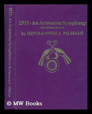 Imagen del vendedor de 1915 : an Armenian symphony and other poems / [by] Hovhanness I. Pilikian a la venta por MW Books Ltd.