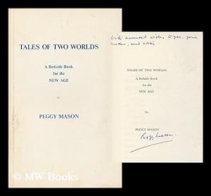 Imagen del vendedor de Tales of two worlds : a bedside book for the new age / by Peggy Mason a la venta por MW Books Ltd.