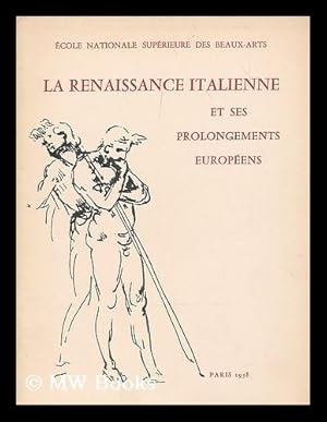 Imagen del vendedor de La renaissance italienne et ses prolongements europeens : exposition de dessins et de livres illustres conserves dans les collections de l'Ecole des Beaux-Arts / [avant-propos par W. Bouleau-Rabaud] a la venta por MW Books Ltd.