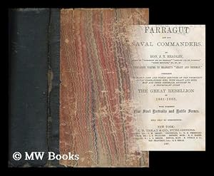 Bild des Verkufers fr Farragut, and our naval commanders / By Hon. J. T. Headley A companion volume to Headley's "Grant and Sherman." Comprising the early life and public services of the prominent naval commanders . . . who, with Grant and Sherman and their generals, brought to a triumphant close the great rebellion of 1861-1865" zum Verkauf von MW Books Ltd.