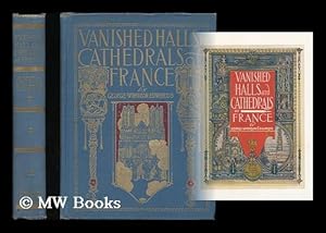 Seller image for Vanished halls and cathedrals of France / by George Wharton Edwards for sale by MW Books Ltd.