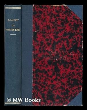 Image du vendeur pour Les rois en exil : roman parisien / par Alphonse Daudet mis en vente par MW Books Ltd.