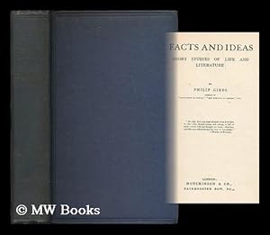 Seller image for Facts and ideas : short studies of life and literature / by Philip Gibbs for sale by MW Books Ltd.