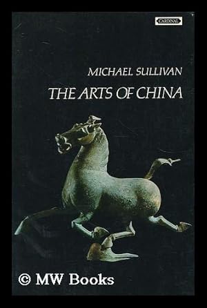 Seller image for The arts of China / by Michael Sullivan for sale by MW Books Ltd.