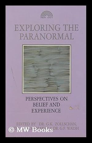 Bild des Verkufers fr Exploring the paranormal : perspectives on belief and experience / edited by George K. Zollschan, John F. Schumaker & Greg F. Walsh zum Verkauf von MW Books Ltd.