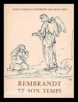 Imagen del vendedor de Rembrandt et son temps : dessins et eaux-fortes de Rembrandt et d'autres maitres hollandais de XVIIe siecle conserves dans les collections de l'Ecole des beaux-arts a la venta por MW Books Ltd.