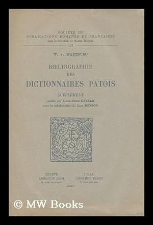 Imagen del vendedor de Bibliographie des dictionnaires patois. Supplement / publie par Hans-Erich Keller avec le collaboration de Jean Renson a la venta por MW Books Ltd.