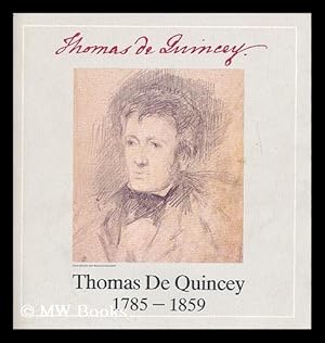 Imagen del vendedor de Thomas De Quincey : an English opium-eater, 1785-1859 / introduction and notes by Robert Woof a la venta por MW Books