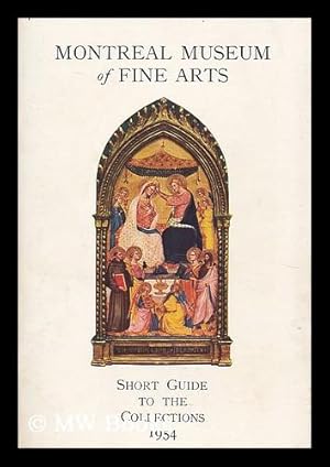 Bild des Verkufers fr Montreal Museum of Fine Arts : short guide to the collections zum Verkauf von MW Books