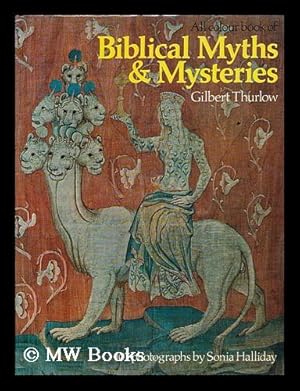 Seller image for All colour book of Biblical myths & mysteries / Gilbert Thurlow ; photographs by Sonia Halliday for sale by MW Books