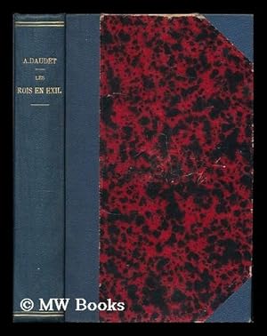 Image du vendeur pour Les rois en exil : roman parisien / par Alphonse Daudet mis en vente par MW Books