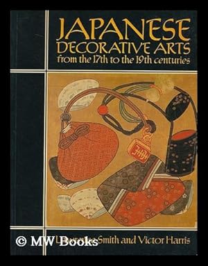 Imagen del vendedor de Japanese decorative arts from the 17th to the 19th centuries / Lawrence Smith and Victor Harris a la venta por MW Books