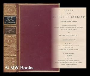 Seller image for Lives of the queens of England : from the Norman conquest, now first published from official records & other authentic documents, private as well as public. Vol. 8 [Anne, Queen-regnant of Great Britain and Ireland] / by Agnes Strickland for sale by MW Books