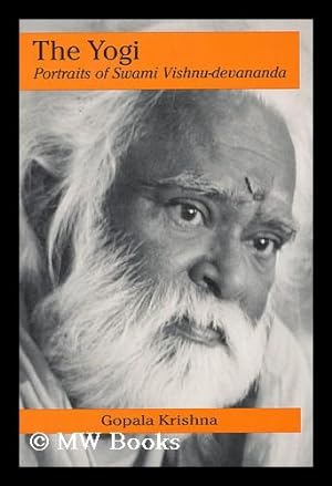 Image du vendeur pour The yogi : portraits of Swami Vishnu-devananda / Gopala Krishna mis en vente par MW Books