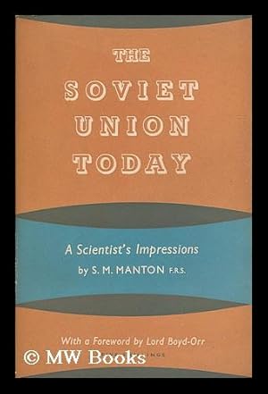 Immagine del venditore per The Soviet Union today : a scientist's impressions / S.M. Manton ; with a foreword by Lord Boyd-Orr venduto da MW Books