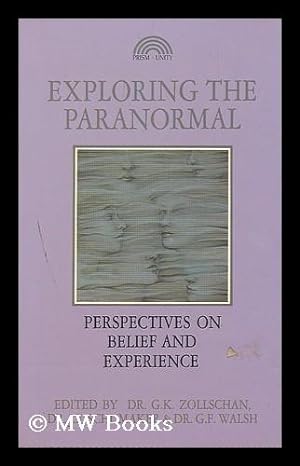 Seller image for Exploring the paranormal : perspectives on belief and experience / edited by George K. Zollschan, John F. Schumaker & Greg F. Walsh for sale by MW Books