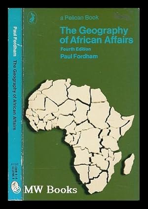 Seller image for The geography of African affairs / Paul Fordham for sale by MW Books