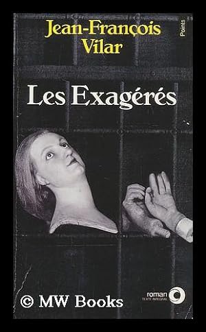 Image du vendeur pour Les Exageres : roman mis en vente par MW Books
