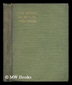 Bild des Verkufers fr The story of a red-deer / By the Hon J. W. Fortescue zum Verkauf von MW Books