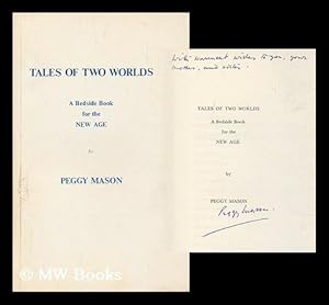 Imagen del vendedor de Tales of two worlds : a bedside book for the new age / by Peggy Mason a la venta por MW Books