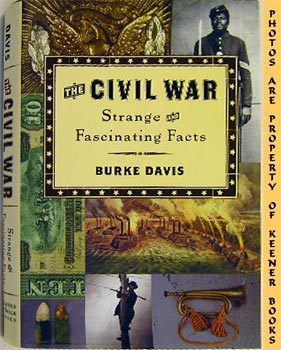 Imagen del vendedor de The Civil War: Strange And Fascinating Facts a la venta por Keener Books (Member IOBA)