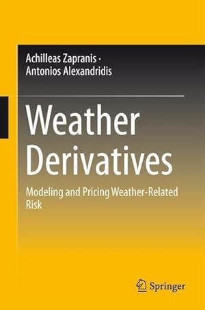 Bild des Verkufers fr Weather Derivatives : Modeling and Pricing Weather-Related Risk zum Verkauf von AHA-BUCH GmbH