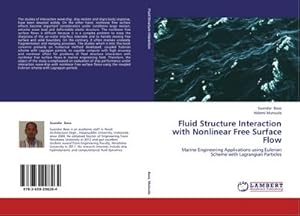 Seller image for Fluid Structure Interaction with Nonlinear Free Surface Flow : Marine Engineering Applications using Eulerian Scheme with Lagrangian Particles for sale by AHA-BUCH GmbH