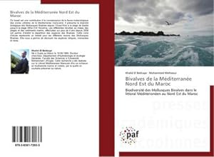 Seller image for Bivalves de la Mditerrane Nord Est du Maroc : Biodiversit des Mollusques Bivalves dans le littoral Mditerranen au Nord Est du Maroc for sale by AHA-BUCH GmbH