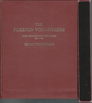 Seller image for The Foreign Volunteers: They Fought for the Boers, 1899-1902 (Scripta Africana Series) [Signed By Notable] for sale by Dorley House Books, Inc.