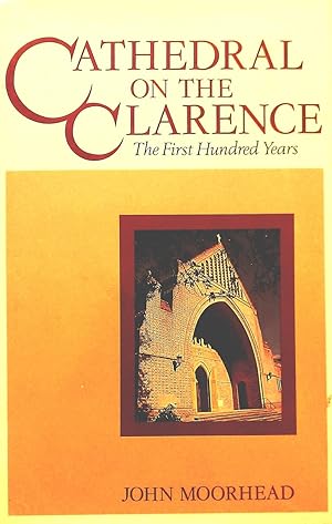 Seller image for Cathedral On The Clarence. The First Hundred Years. for sale by Banfield House Booksellers